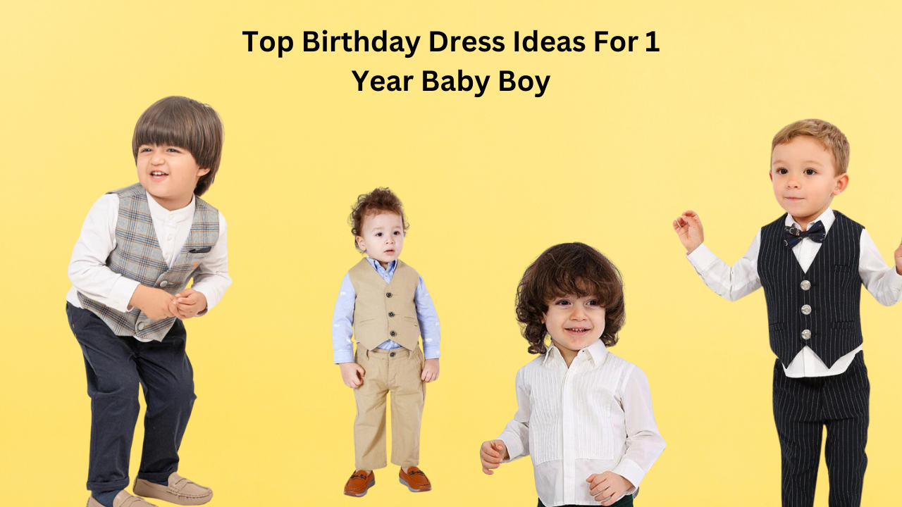 Top Birthday Dress Ideas For 1 Year Baby Boy One Friday Top Birthday Dress Ideas For 1 Year Baby Boy One Friday